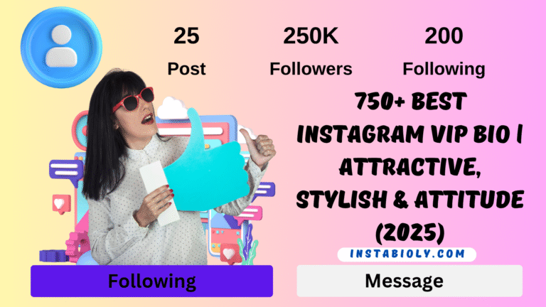 Best Instagram VIP Bio | Attractive, Stylish & Attitude